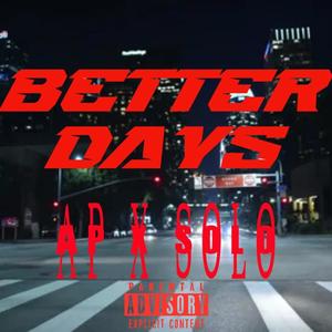 BETTER DAYS (feat. S0L0) [Explicit]