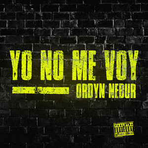 Yo No Me Voy (Explicit)