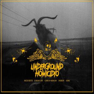 Underground Homicidio (feat. Sick Siete, D.Maccio, Niño Sergio & Deren) (Explicit)