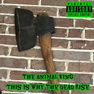 This Is Why The Dead Rise (Explicit)