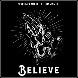 Believe (feat. Gm James)