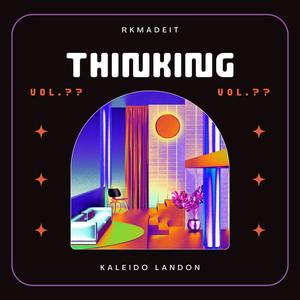 Thinking (feat. RKmadeIT) [Explicit]