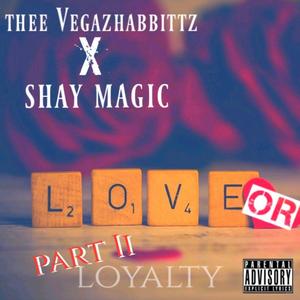 Love II Loyalty (feat. Shay magic) [Remix] [Explicit]