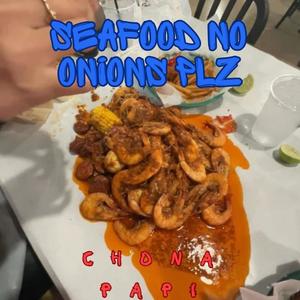 Seafood No Onions Plz (Explicit)