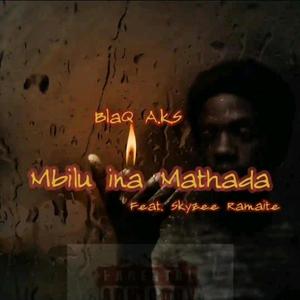 Mbilu ina mathada (feat. Skyzee Ramaite)