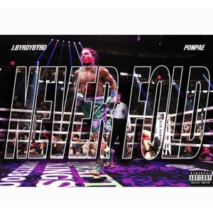 Never Fold (feat. Ponpae) (Explicit)