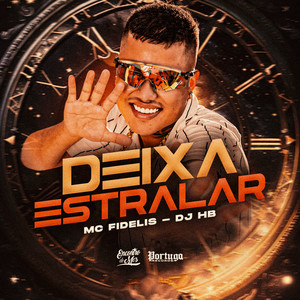 Deixa Estralar (Explicit)