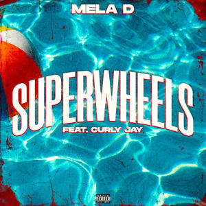 Super Wheels(feat. Curly Jay) (Explicit)