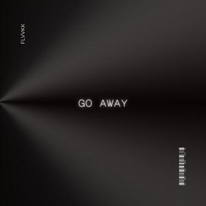 Go Away (Explicit)