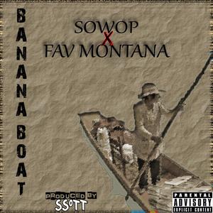 Banana Boat (feat. Sowop & Fav Montana) [Explicit]