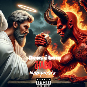 DEUS É BOM, DIABO NÃO PRESTA (Explicit)