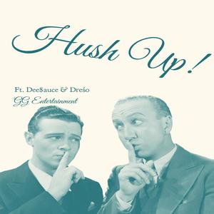 Hush Up (feat. Dee$auce & Dreśo) [Explicit]