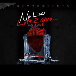 No Luv Left 2 Give... (Explicit)