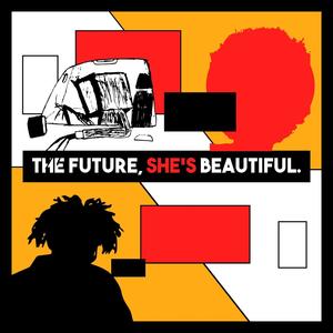 The Future, She's Beautiful. (Explicit)