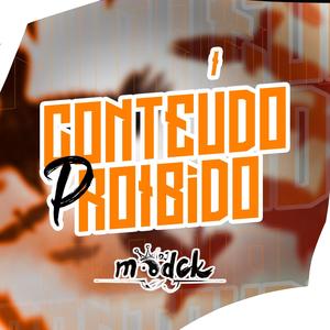 CONTEÚDO PROIBIDO (feat. Mc Vinicin mdf, Mc Pablin mdf, Mc Pr, Mc Code, Mc dog roco & Mc jajau) [Explicit]