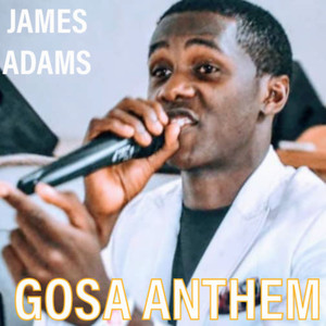 James Adams - Gosa Anthem