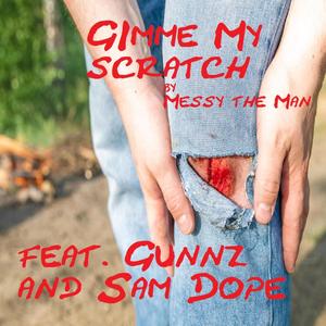 Gimme my Scratch(feat. Gunnz & Sam Dope) (Explicit)