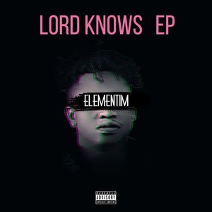 Lord Knows - EP (Explicit)