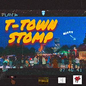 T-TOWN STOMP (Explicit)