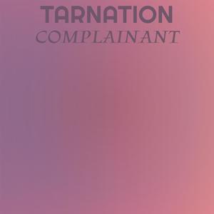 Tarnation Complainant