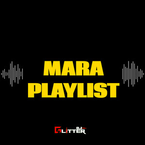 Mara Playlist (Pt. 11)