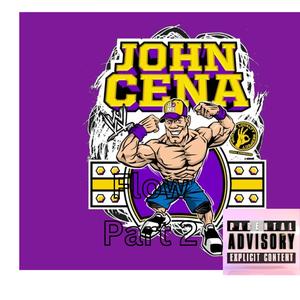 John Cena Flow, Pt. 2 (Explicit)