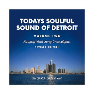 Todays Soulful Sound of Detroit, Vol. Two: Singing That Song Once Again (Revised Edition)