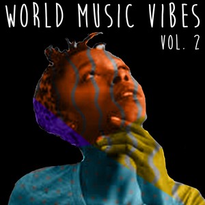 World Music Vibes Vol. 2