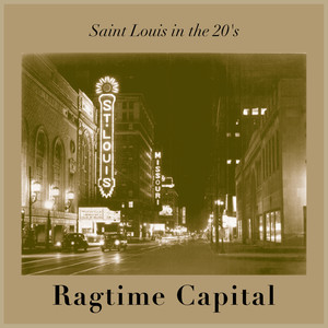 Ragtime Capital - Saint Louis in the 20's