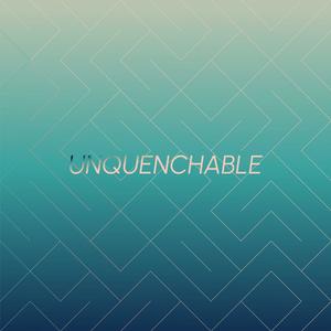 Unquenchable