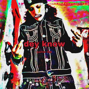 Dey Know (Explicit)