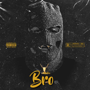 Bro (Explicit)