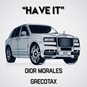 Have it (feat. GrecoTax) [Explicit]