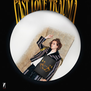Past Love Trauma (Explicit)