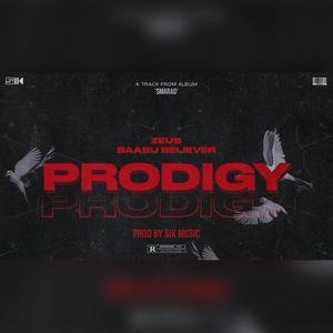 Prodigy (feat. Baabu Believer & SIK Music) (Explicit)