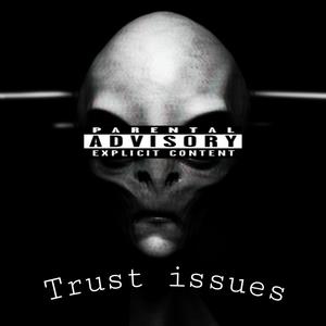 Trust issues (feat. Nick Da Blessed) [Explicit]