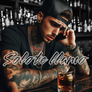 Solo Te Llamo (Explicit)