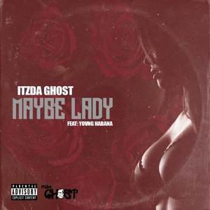 Maybe Lady (feat. Yovng Habana) [Explicit]