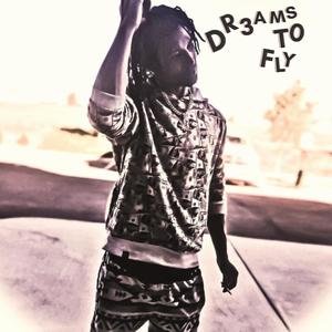 Dr3ams T0 FLy (Explicit)