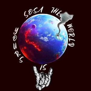 Sosa The World Is Yours (Explicit)