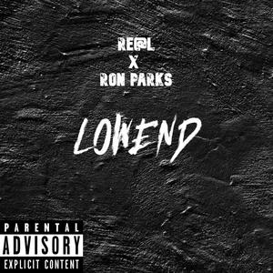 Lowend(feat. Ron Parks) (Explicit)
