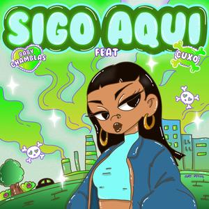 SIGO AQUÍ (feat. cuxo & La Única Compañía) (Explicit)