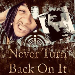 Never Turn Back On !T (Explicit)