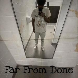 Far From Done (Explicit)