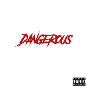Dangerous (Explicit)