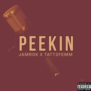 Peekin(feat. Tatt2Femm) (Explicit)