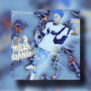 700smoke 3 MelaGang (Explicit)