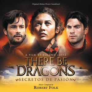 There Be Dragons: Secretos De Pasion (Original Motion Picture Soundtrack)