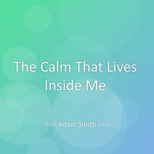The Calm That Lives Inside Me