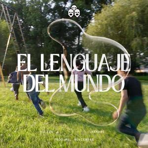 El Lenguaje Del Mundo (feat. Yakari. & Mr. Noviembre)